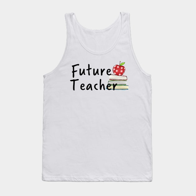 future teacher Tank Top by ithacaplus